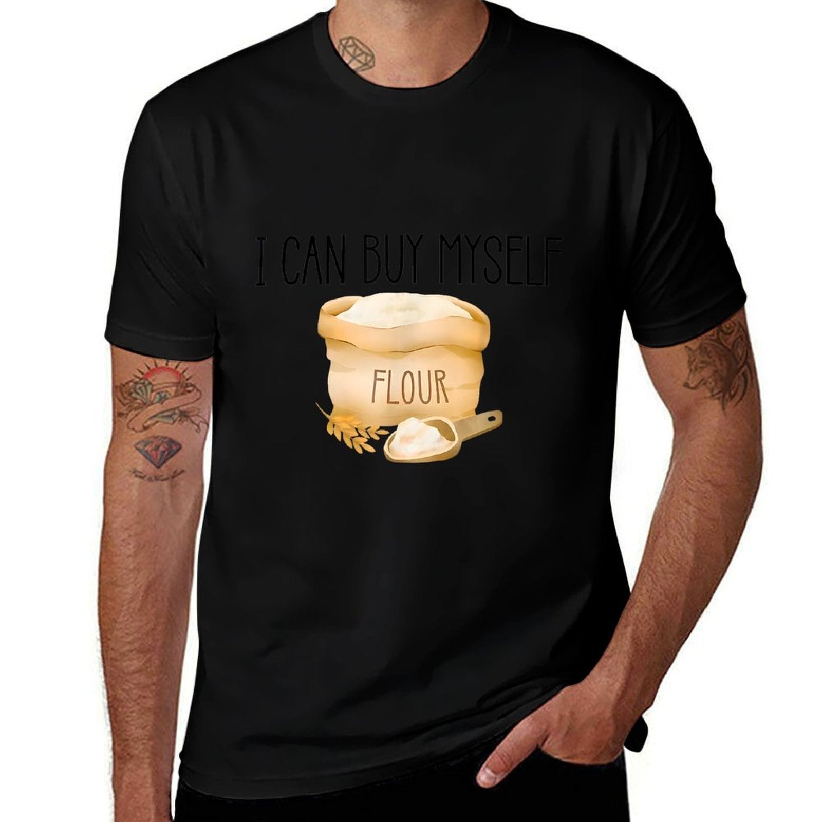 I Can Buy Myself Flour Funny Humor  Relaxed-fit T-Shirt