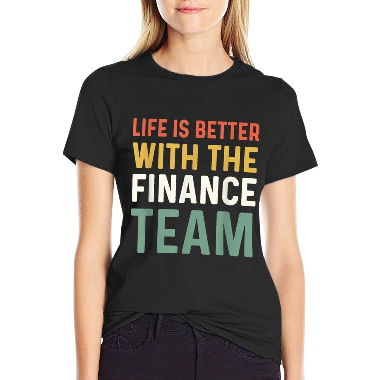 Finance Department Men Life Is Better With The Finance Team Comfortable T-Shirt