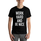 Work Hard And Be Nice - Motivational Quote  Trendy Pattern T-Shirt