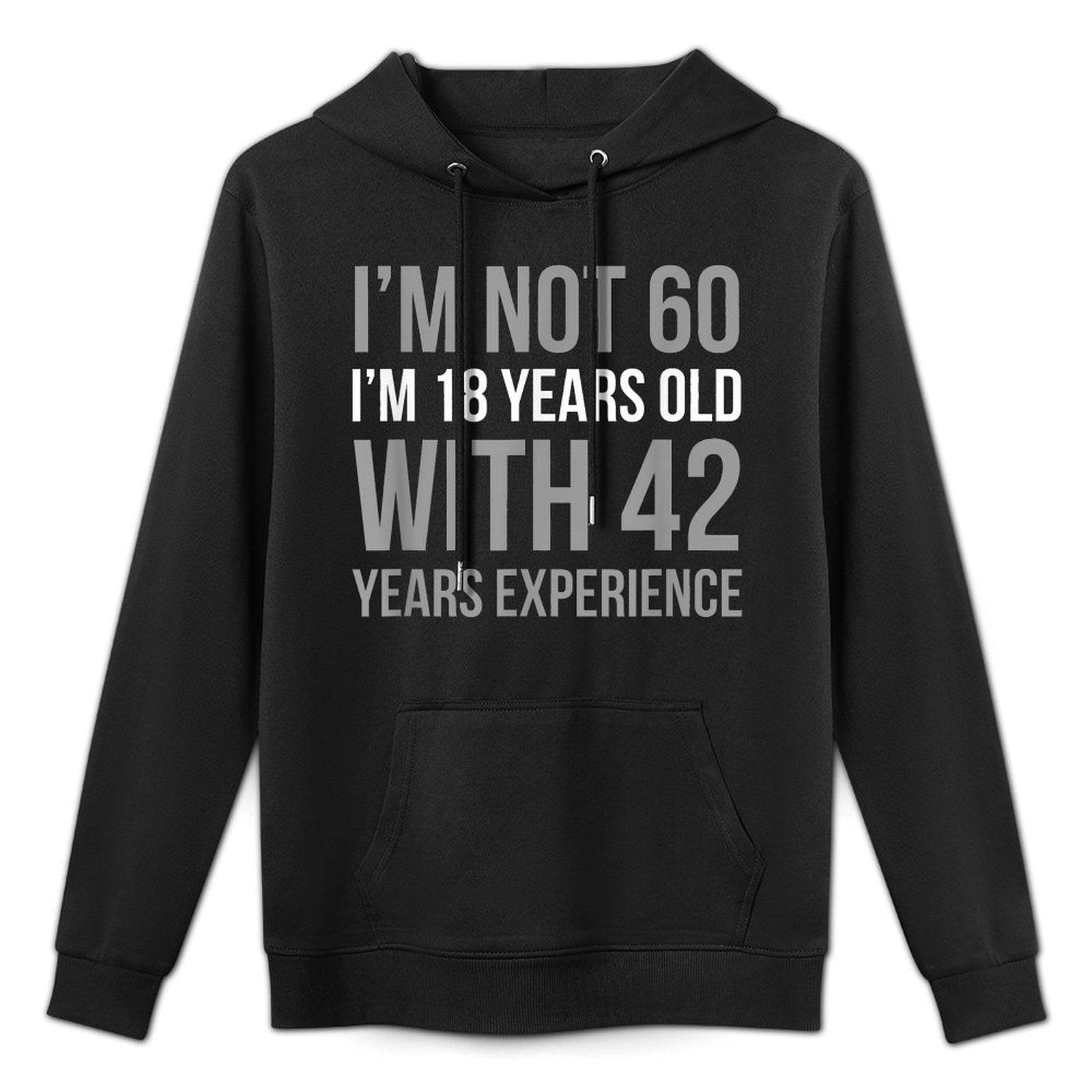 I'm Not 60 I'm 18 Years Old Funny 60th Birthday 1960 Pilling-Resistant Hoodie