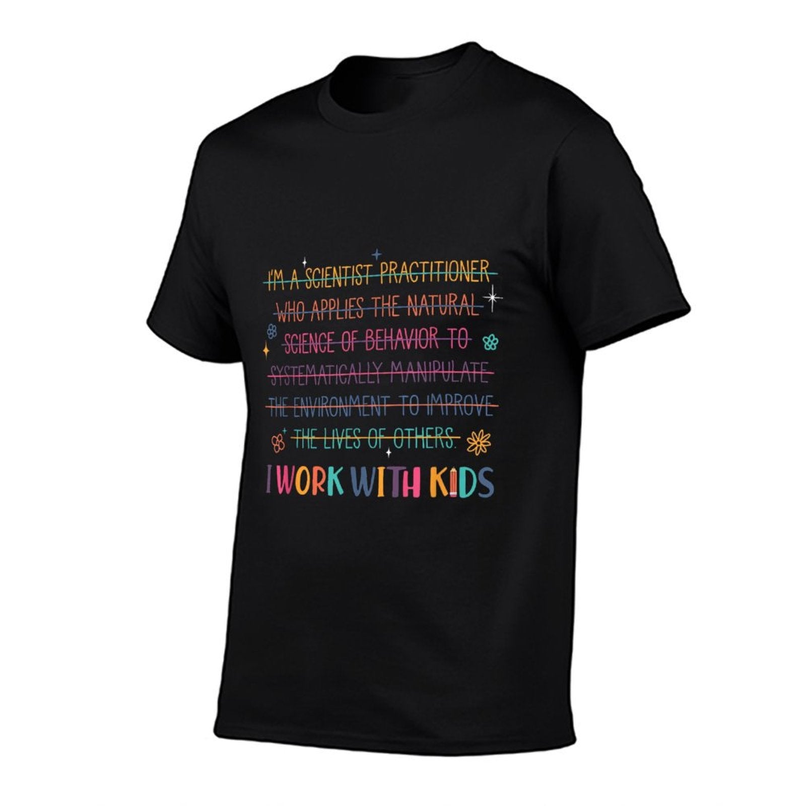 Sped Teacher I Work With Kids Behavior Specialist ABA  Versatile T-Shirt