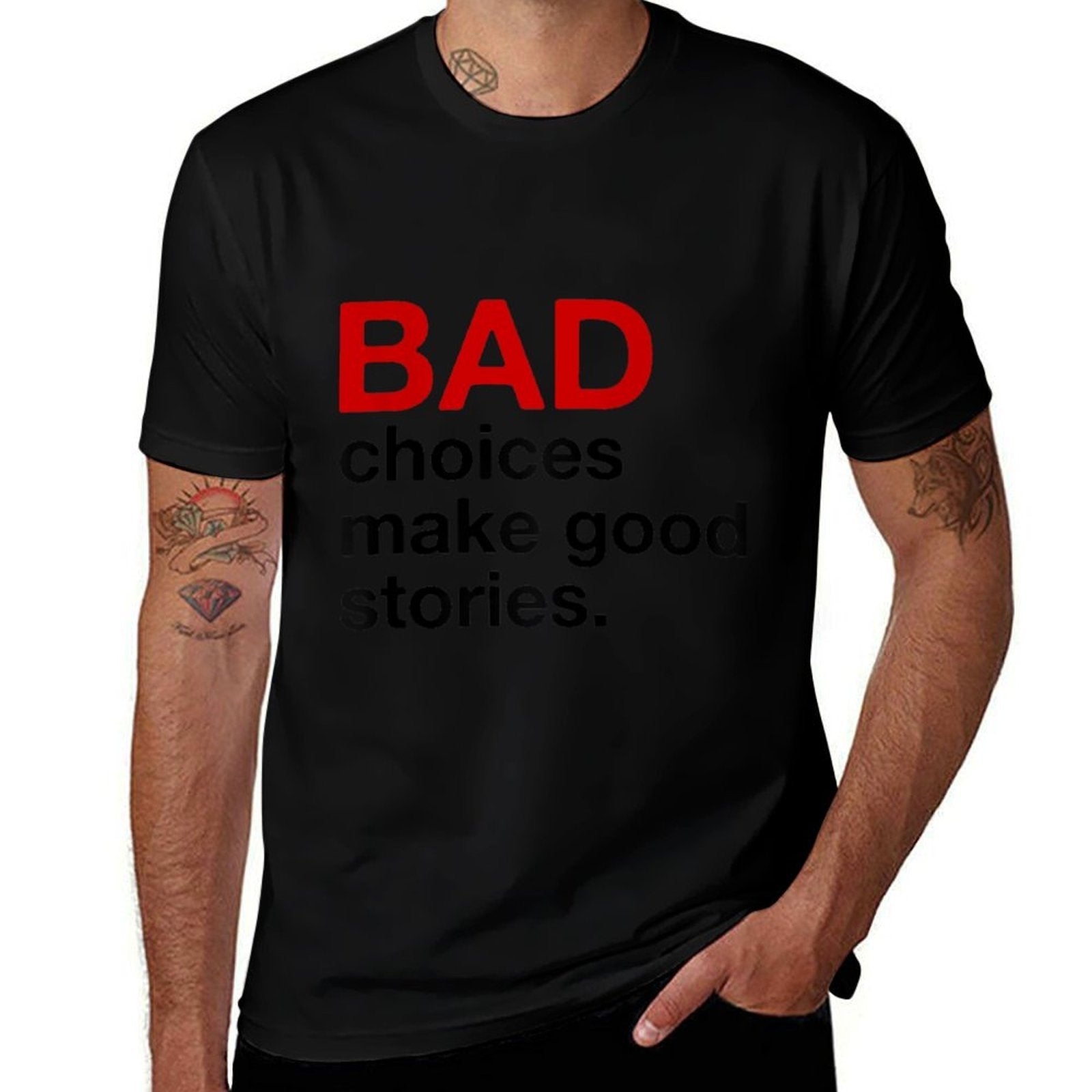 BAD Choices Make Good Stories  Rolled Sleeves T-Shirt