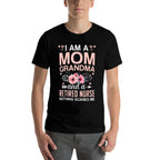 I’m A Mom Grandma And A Retired Nurse Nothing Scares Me  Wrinkle-resistant T-Shirt