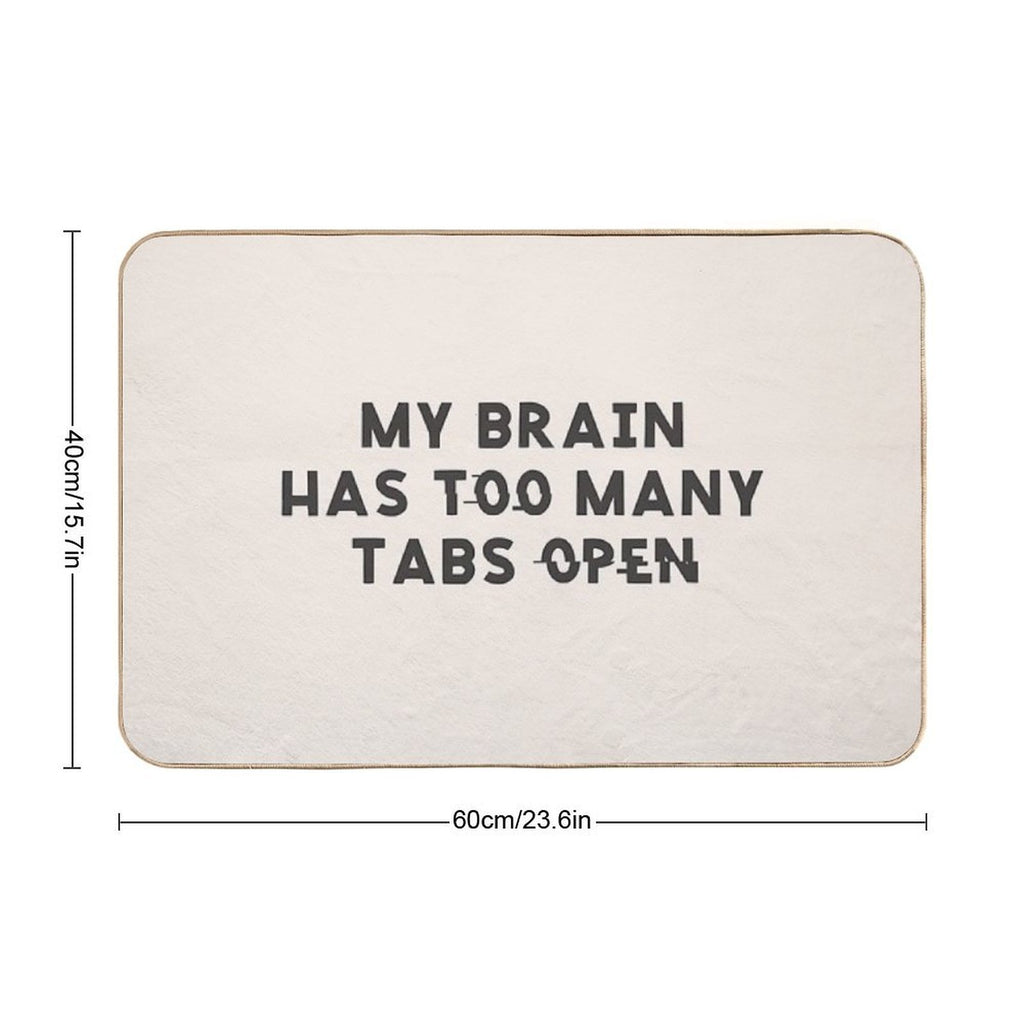 My Brain Has Too Many Tabs Open Funny Mental Load ADHD  Non-Slip Bath Mat