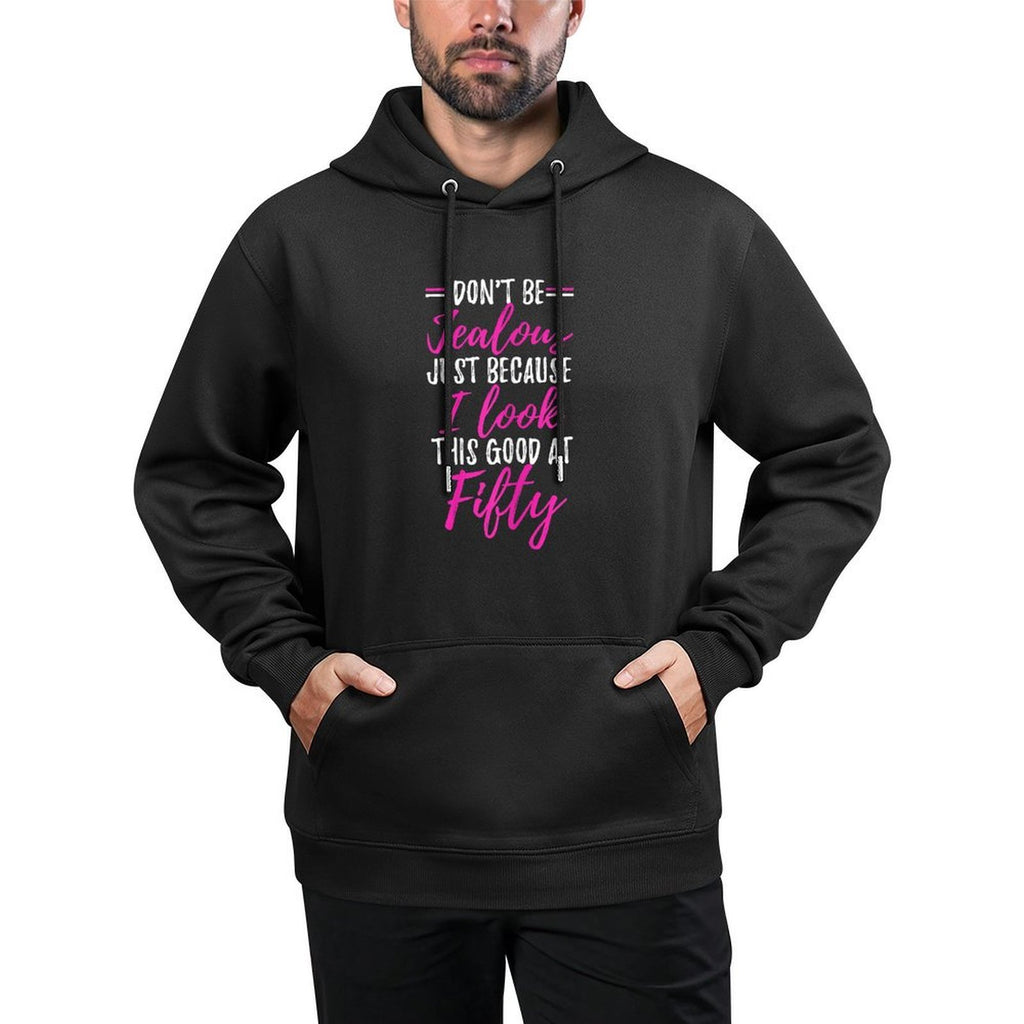 Womens Don't Be Jealous I Look This Good 50th Birthday Gifts Shrink-Resistant Hoodie