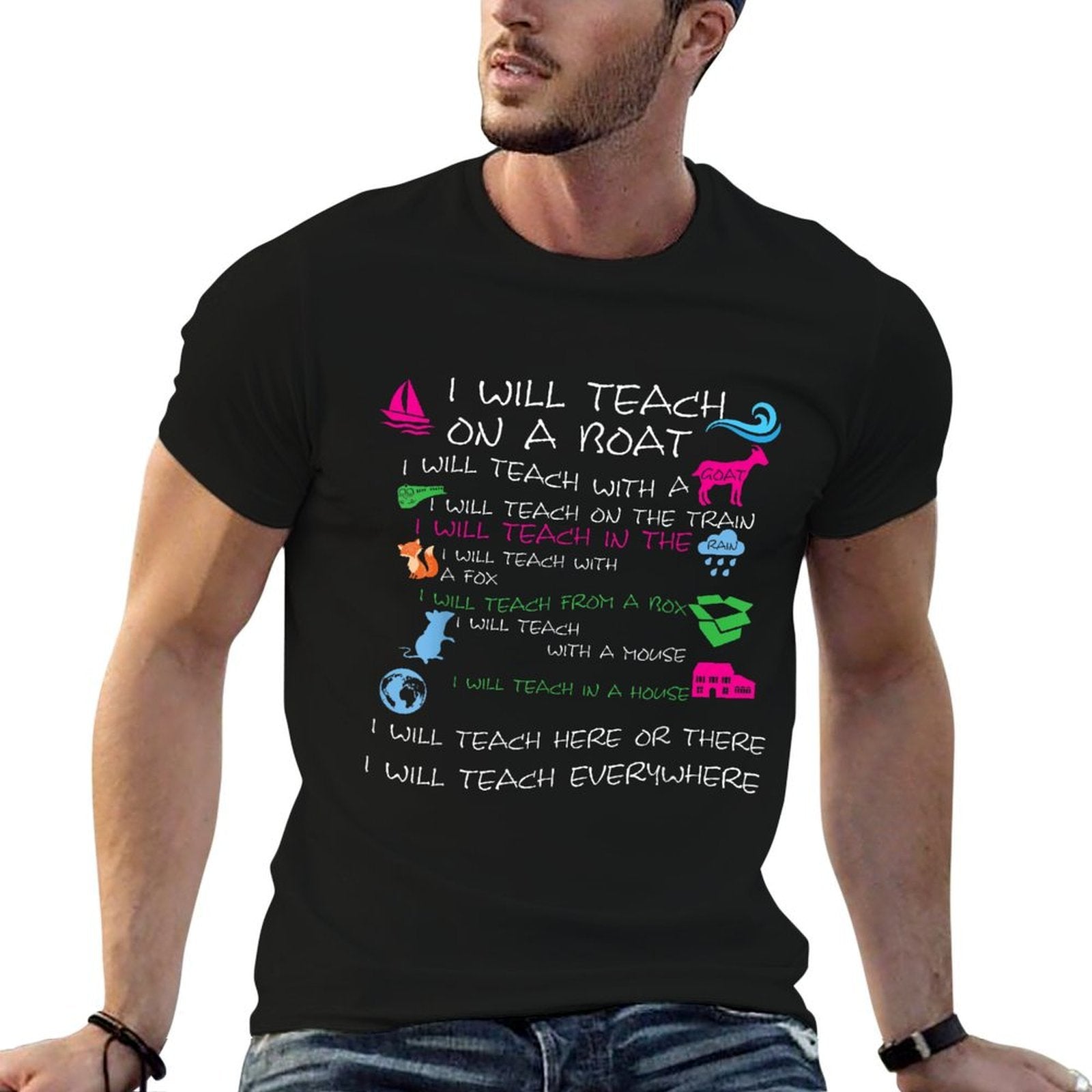 I Will Teach on A Boat A Goat I Will Teach Everywhere  Quick-drying T-Shirt