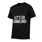 Lets Go Gambling! Sarcastic Gambling Meme  Heathered Texture T-Shirt