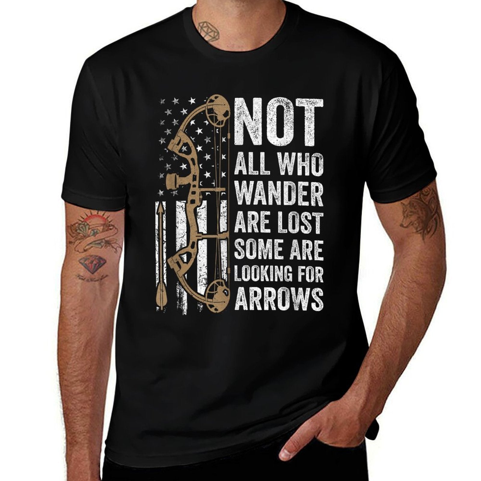 Not All Who Wander Are Lost Bow Funny Archery American  High-quality Stitching T-Shirt