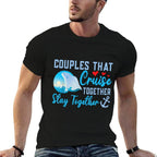 Lovely Couples That Cruise Together, Stay Together  Summer-ready Fabric T-Shirt