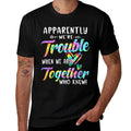 Apparently Were Trouble When We Are Together Bestie Tie Dye  Easy-care T-Shirt