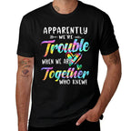 Apparently Were Trouble When We Are Together Bestie Tie Dye  Easy-care T-Shirt