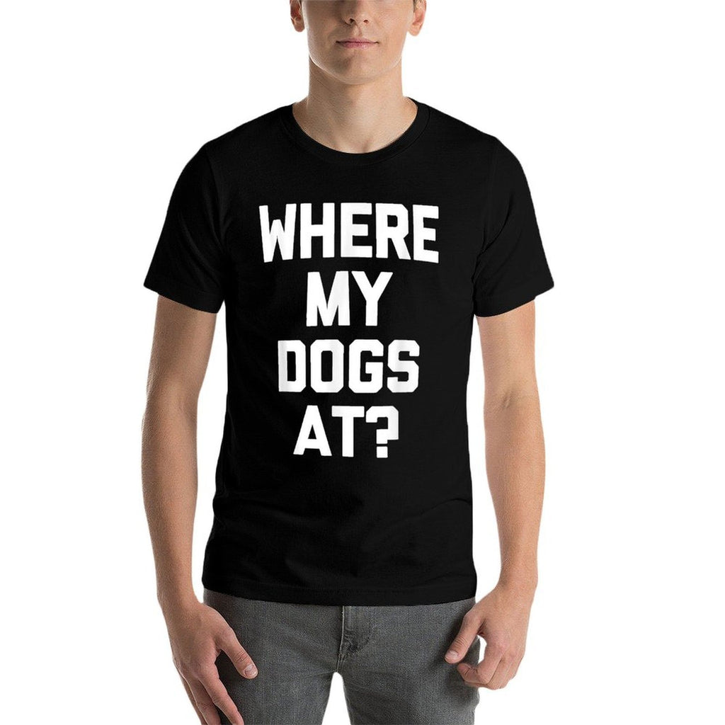 Where My Dogs At - Funny Dog Owner Dog Lover Cute Cool Dog for Men Women Kids  Polyester Blend T-Shirt