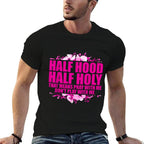 Half Hood Half Holy That Means Pray With Me Dont Play  Moisture-wicking T-Shirt