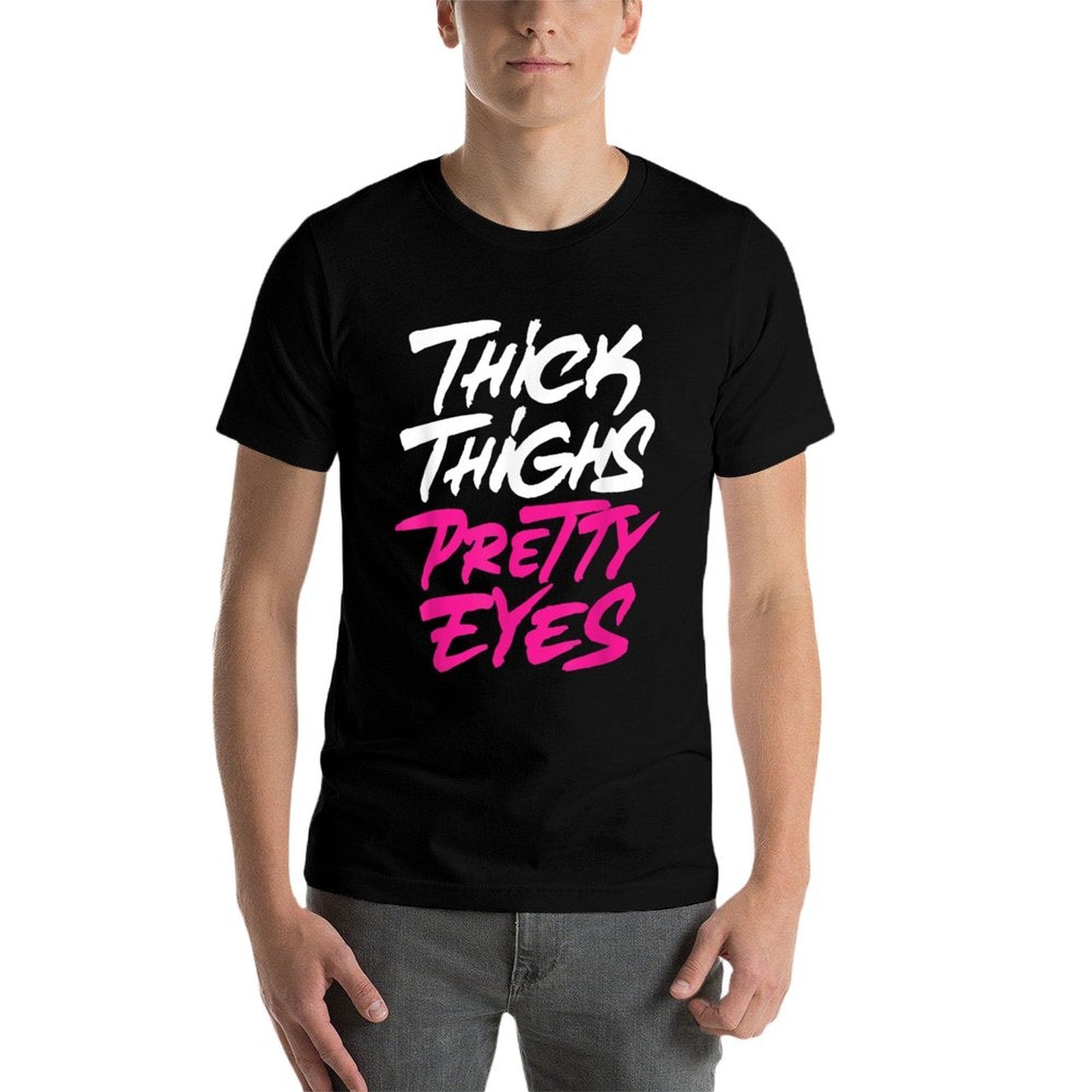 Happy  Positive Quotes And Sayings Thick Thighs Pretty Eyes Womens Gift Plus Size Girls Funny Black Small Classic Fit Cotton, Po  Slim-fit Cut T-Shirt