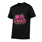 Mud Squad Pink Womens Mud Run Team Funny Mudder Running Ladie Comfortable T-Shirt