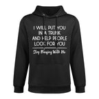 I Will Put You In A Trunk And Help People Look For You Funny Moisture-Wicking Hoodie