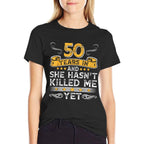 50th Anniversary 50 Years In And She Hasnt Killed Me Yet Comfortable T-Shirt