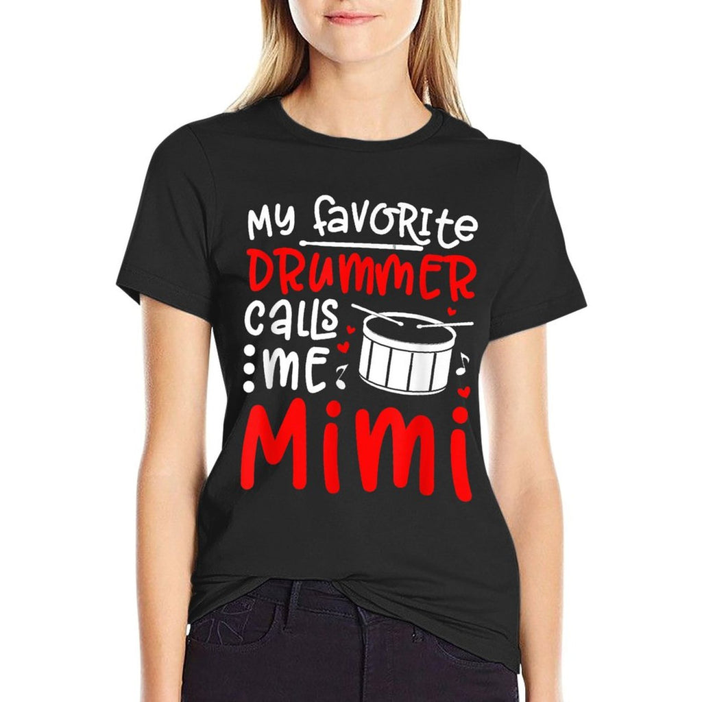 My Favorite Drummer Calls Me Mimi Drumline Mimi Grandma  Easy-care T-Shirt