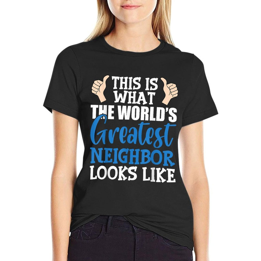 Best Neighbor Ever Greatest Local Worlds Greatest Neighbor  Oversized Silhouette T-Shirt