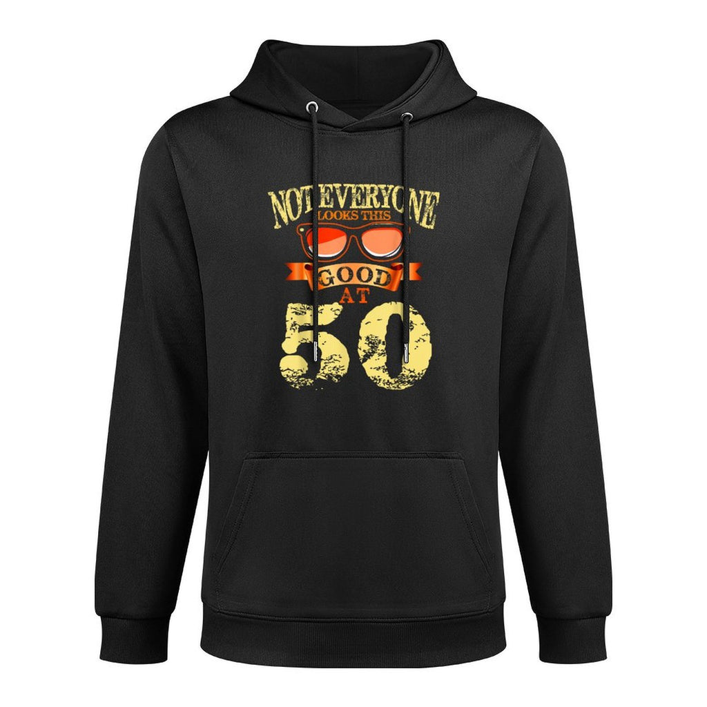 Not Everyone Look This Good At 50th Birthday 50 Yrs Old Moisture-Wicking Hoodie