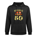 Not Everyone Look This Good At 50th Birthday 50 Yrs Old Moisture-Wicking Hoodie