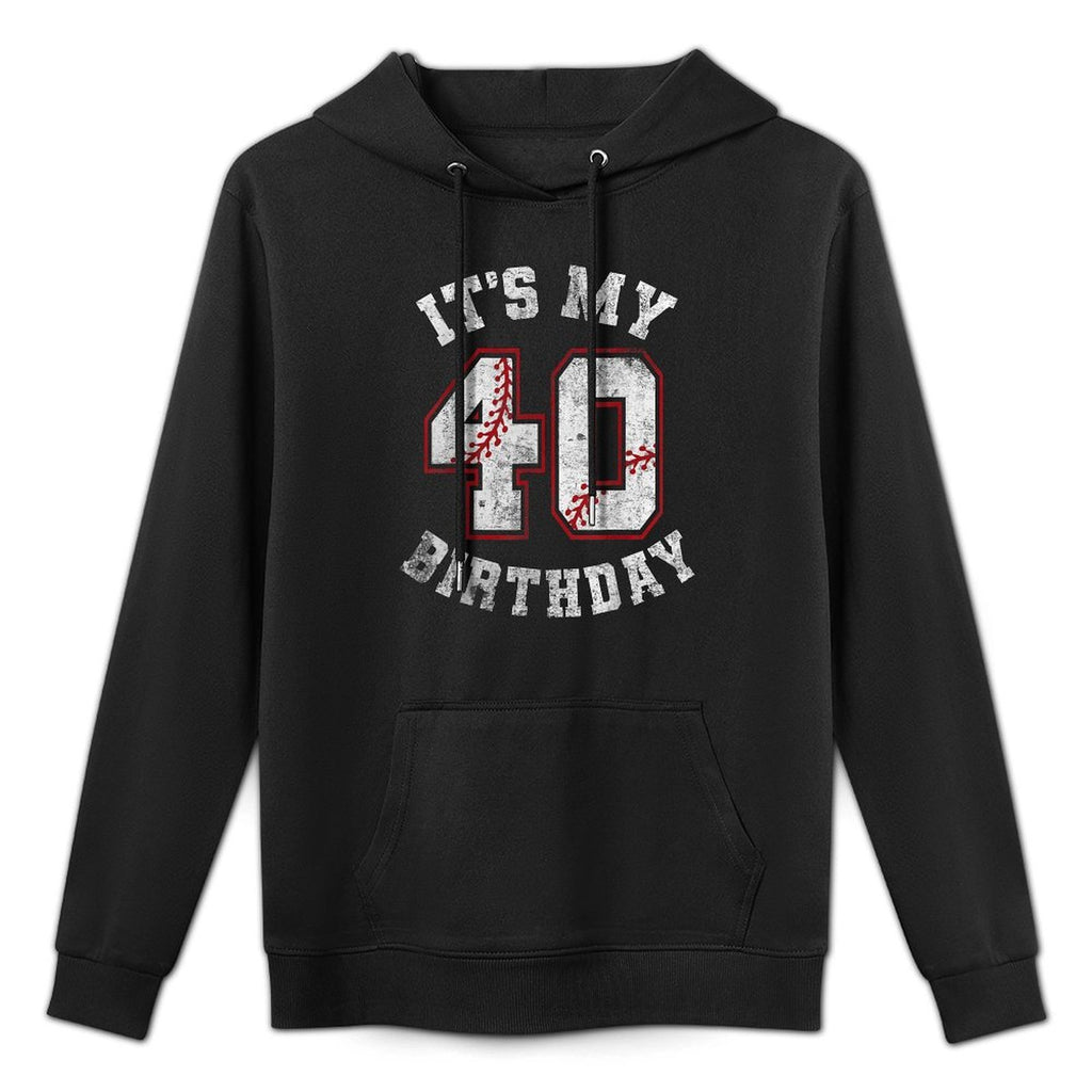 It&#39;s My 40th Birthday Baseball 40 Year Old Birthday Boy Mens Shrink-Resistant Hoodie