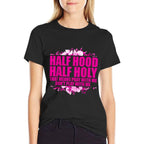 Half Hood Half Holy That Means Pray With Me Dont Play  Moisture-wicking T-Shirt