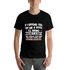 If I Offend You Cry Me A River Funny Saying Sarcastic  Odor-resistant T-Shirt