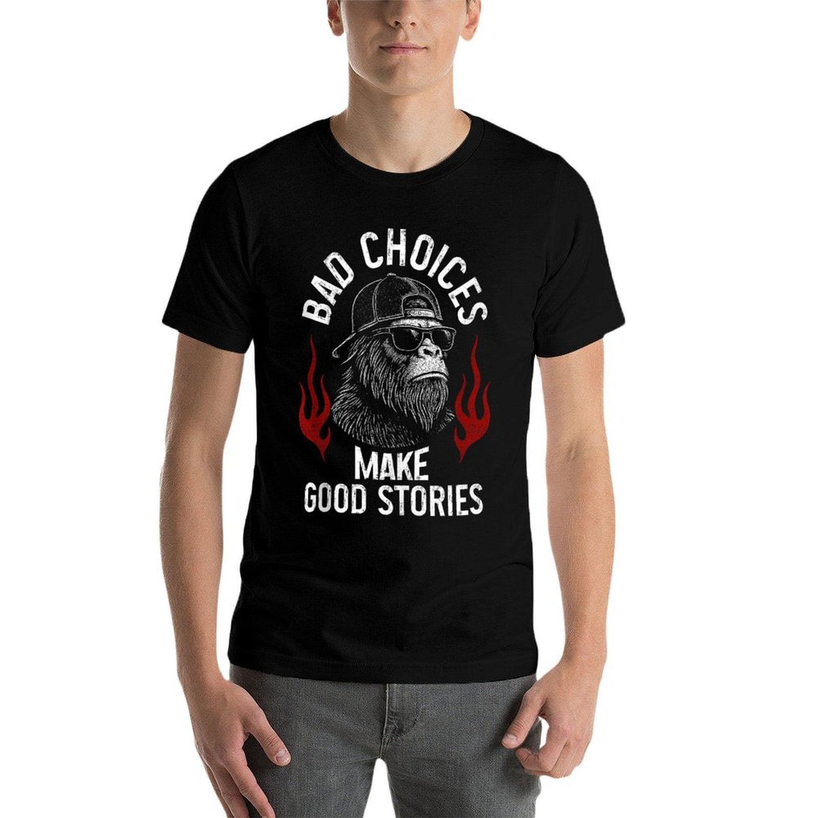 Sasquatch Bad Choices Make Good Stories Funny Sarcastic  Stretchy T-Shirt