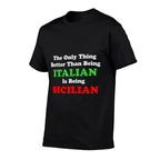 Better Than Being Italian Is Being Sicilian Funny  Classic T-Shirt