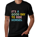 Its A Good Day To Ride Horses For Mens Womans Kids  Polyester Blend T-Shirt