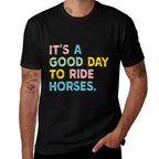 Its A Good Day To Ride Horses For Mens Womans Kids  Polyester Blend T-Shirt