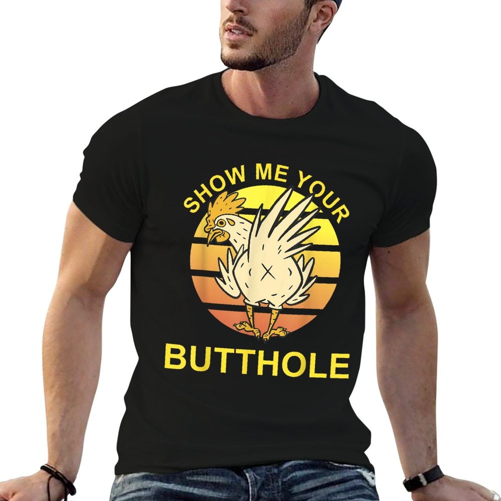 Show Me Your Butthole - Funny Butthole Chicken  Summer-ready Fabric T-Shirt