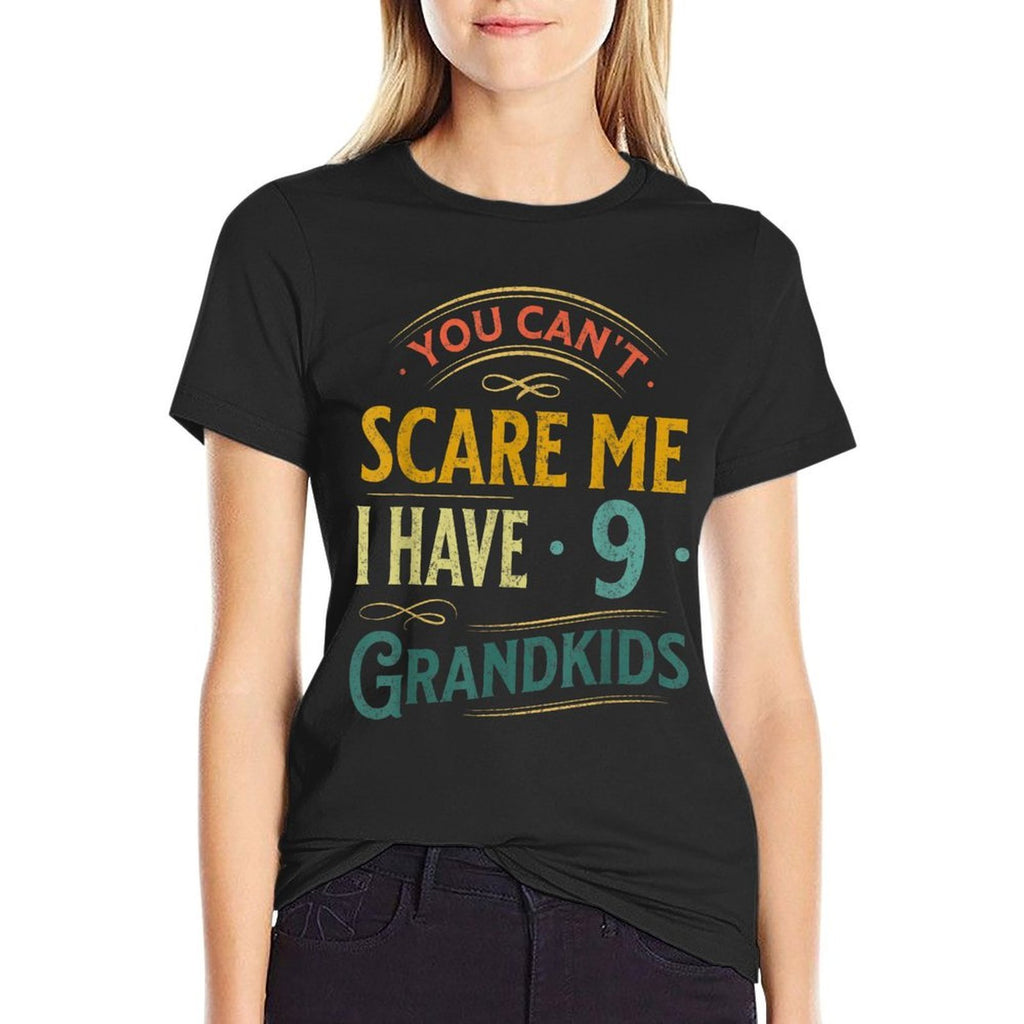 Retro You Cant Scare Me I Have 9 Grandkids Grandpa Grandma  Tagless Design T-Shirt