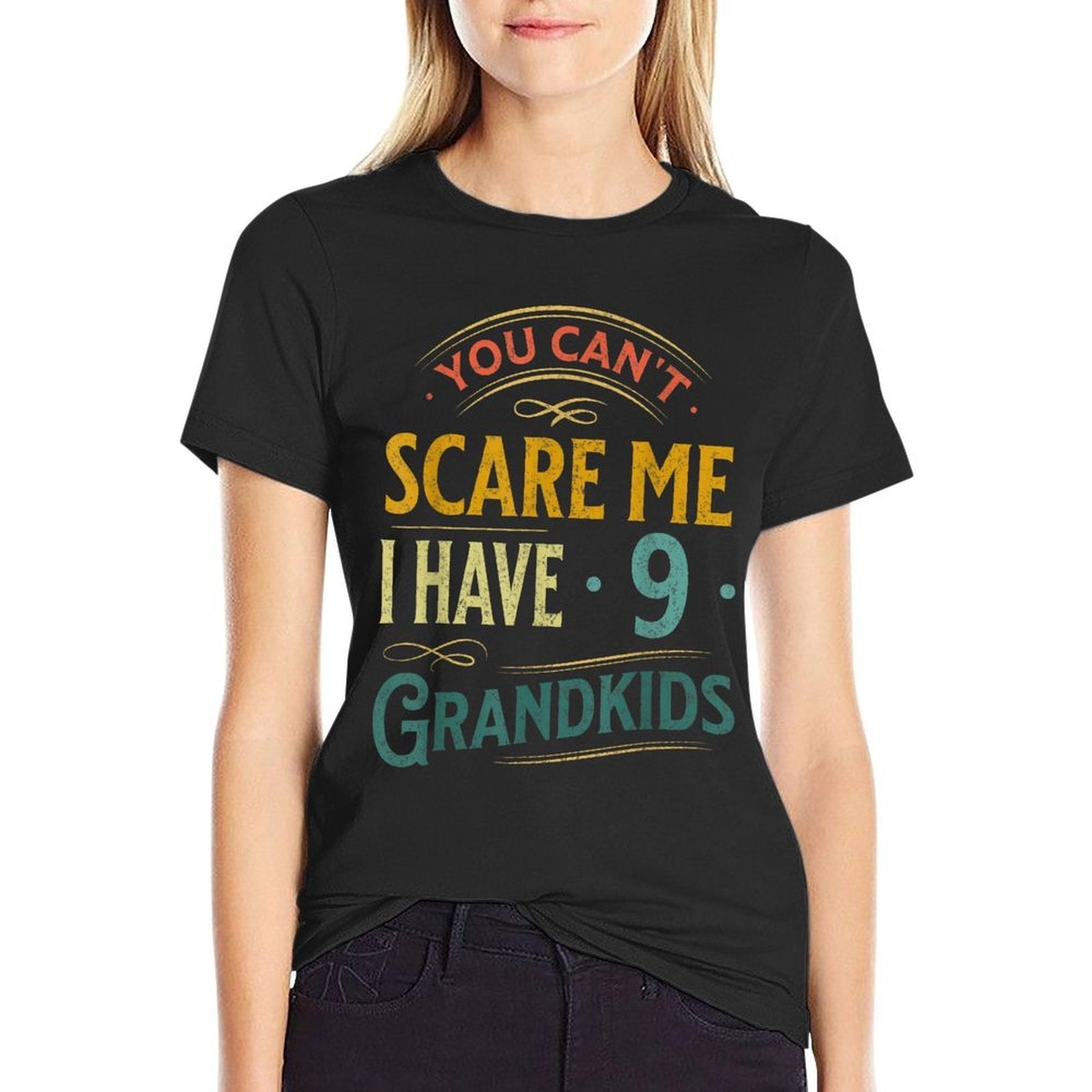 Retro You Cant Scare Me I Have 9 Grandkids Grandpa Grandma  Tagless Design T-Shirt