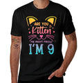 Are You Kitten Me Right Meow Im Nine Birthday  Relaxed-fit T-Shirt