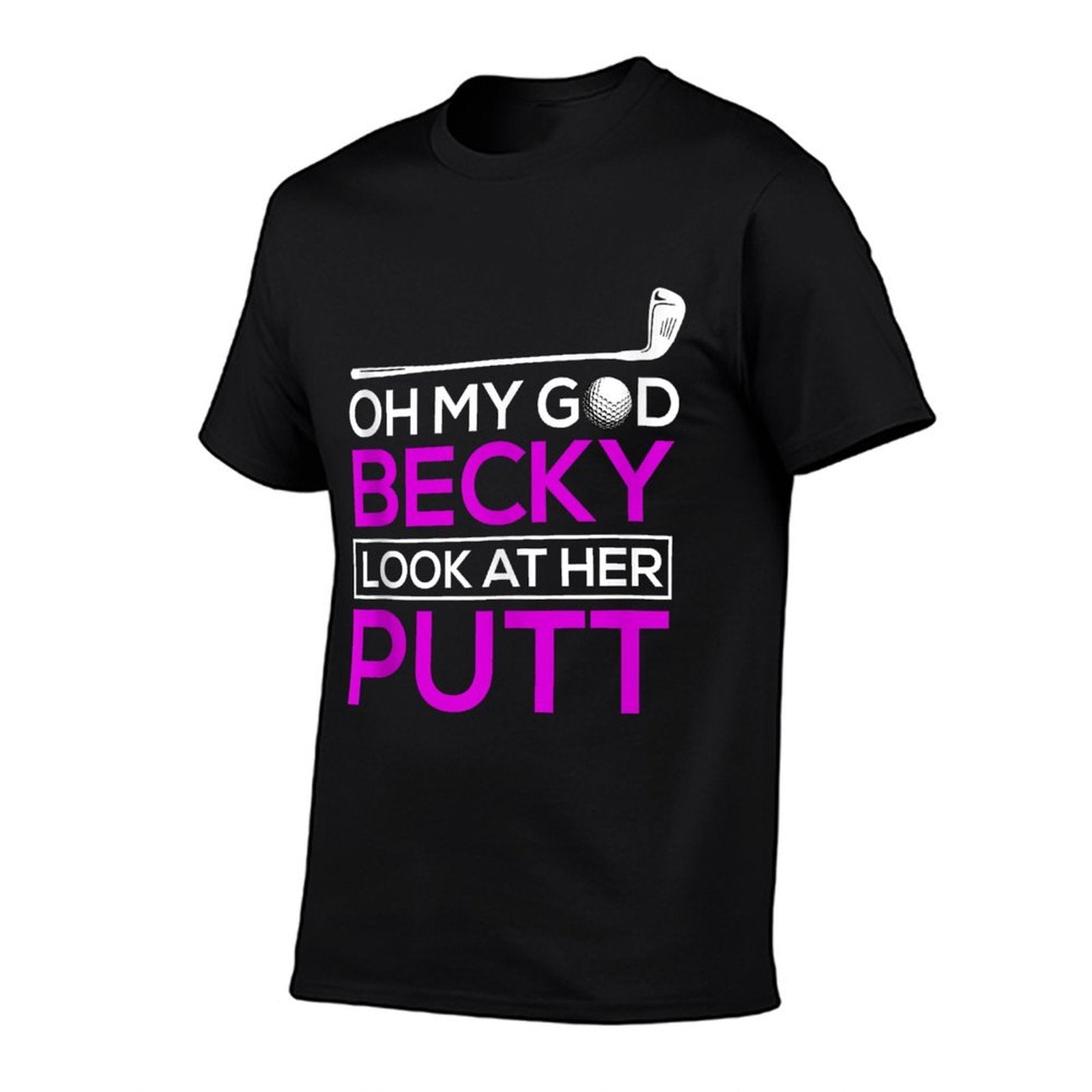 Funny Golf Oh My God Becky, Look At Her Putt  Soft T-Shirt