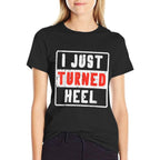 Pro Wrestling I Just Turned Heel Wrestler Men Women Kids  Wrinkle-resistant T-Shirt