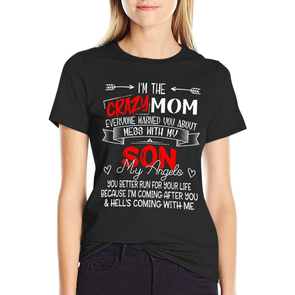 Funny Im The Crazy Mom Dont Mess With My Son My Angel  Tagless Design T-Shirt