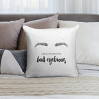 Bad Eyebrows Beauty Soft Gift Ready Throw Pillow
