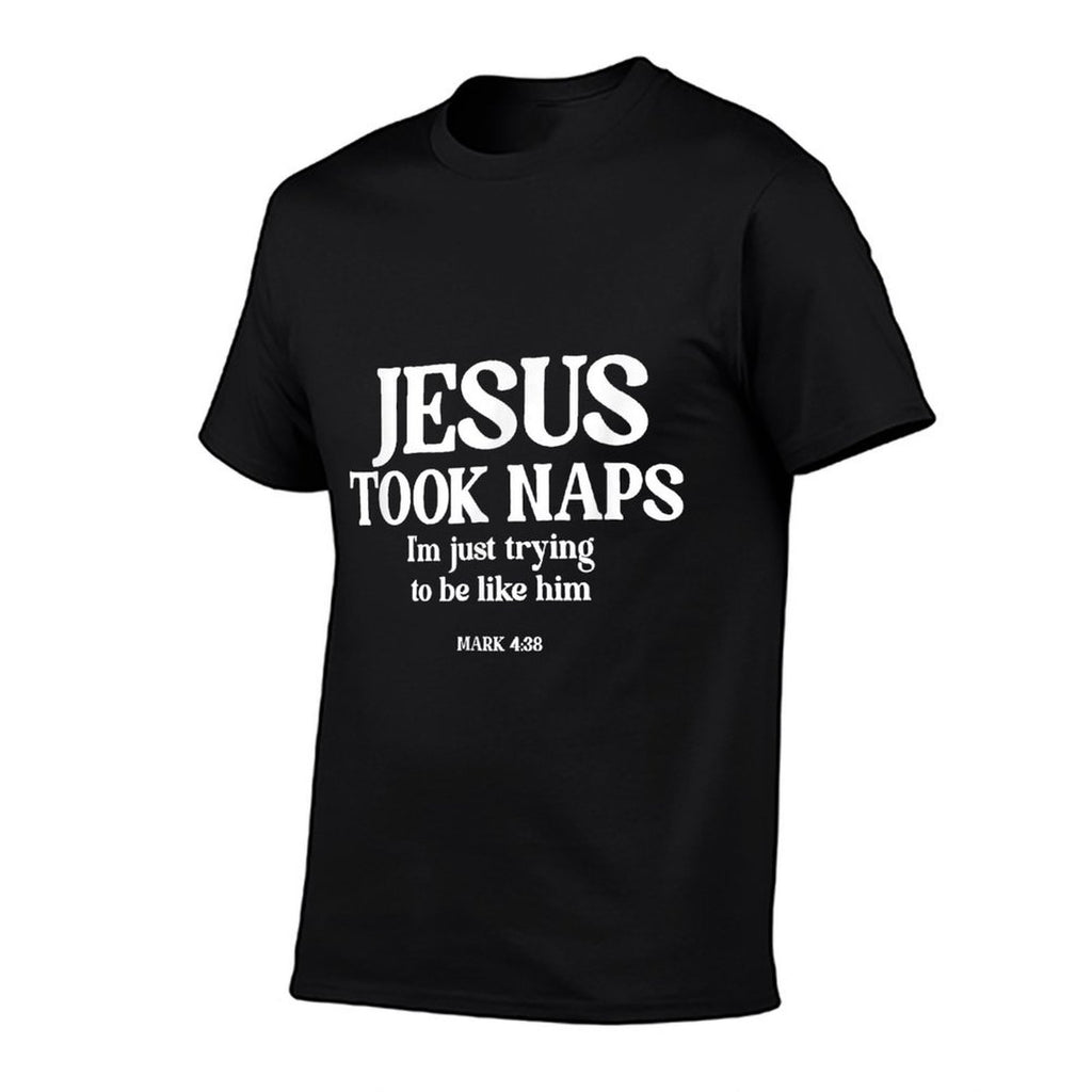 Funny Jesus Took Naps Im Just Trying To Be Like Him  Moisture-wicking T-Shirt