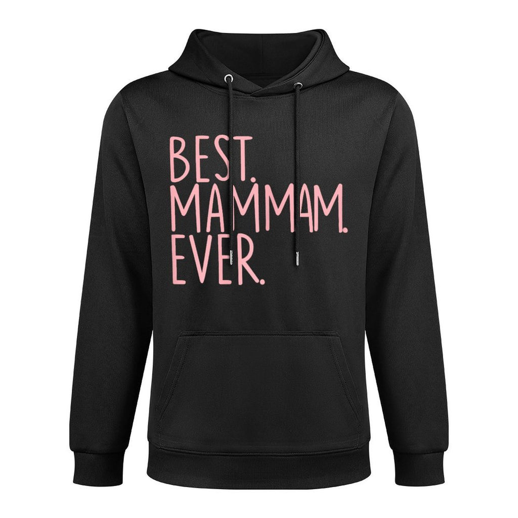 Best Mam Mam Ever Adjustable Hood Hoodie