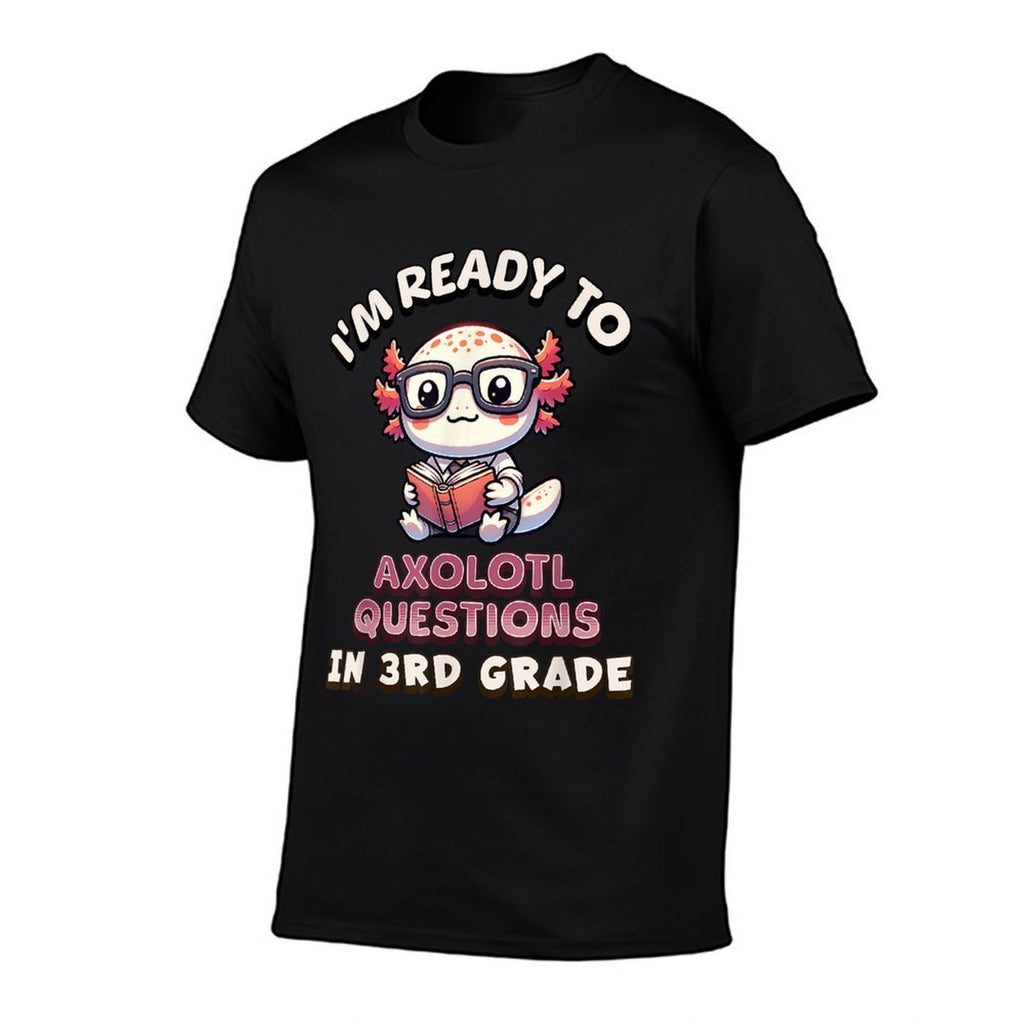 Im Ready For 3rd Grade Axolotl Questions Funny 3rd Grade  Slim-fit Cut T-Shirt
