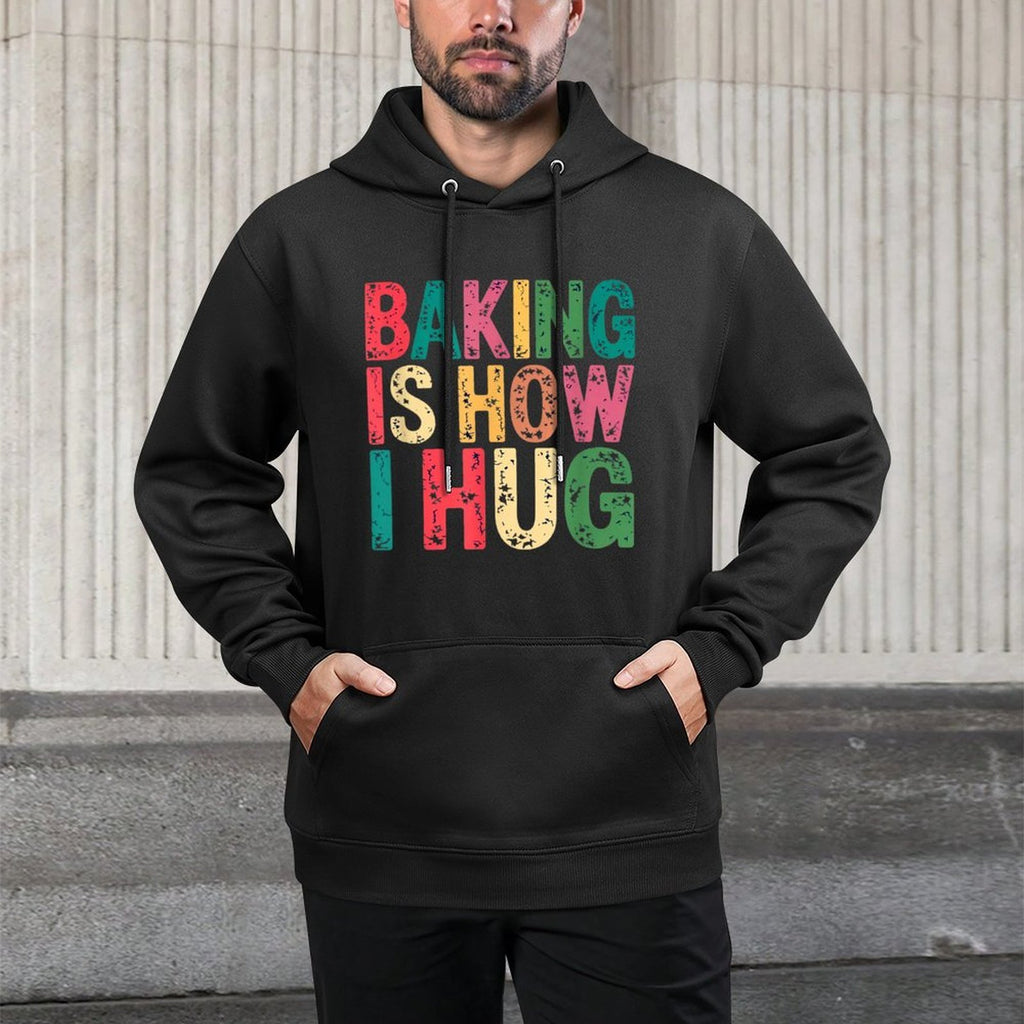 Baking Is How I Hug Funny Quote Medium-Weight Fabric Hoodie