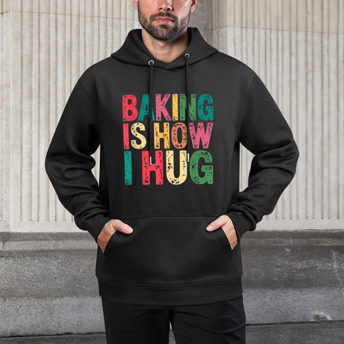 Baking Is How I Hug Funny Quote Medium-Weight Fabric Hoodie