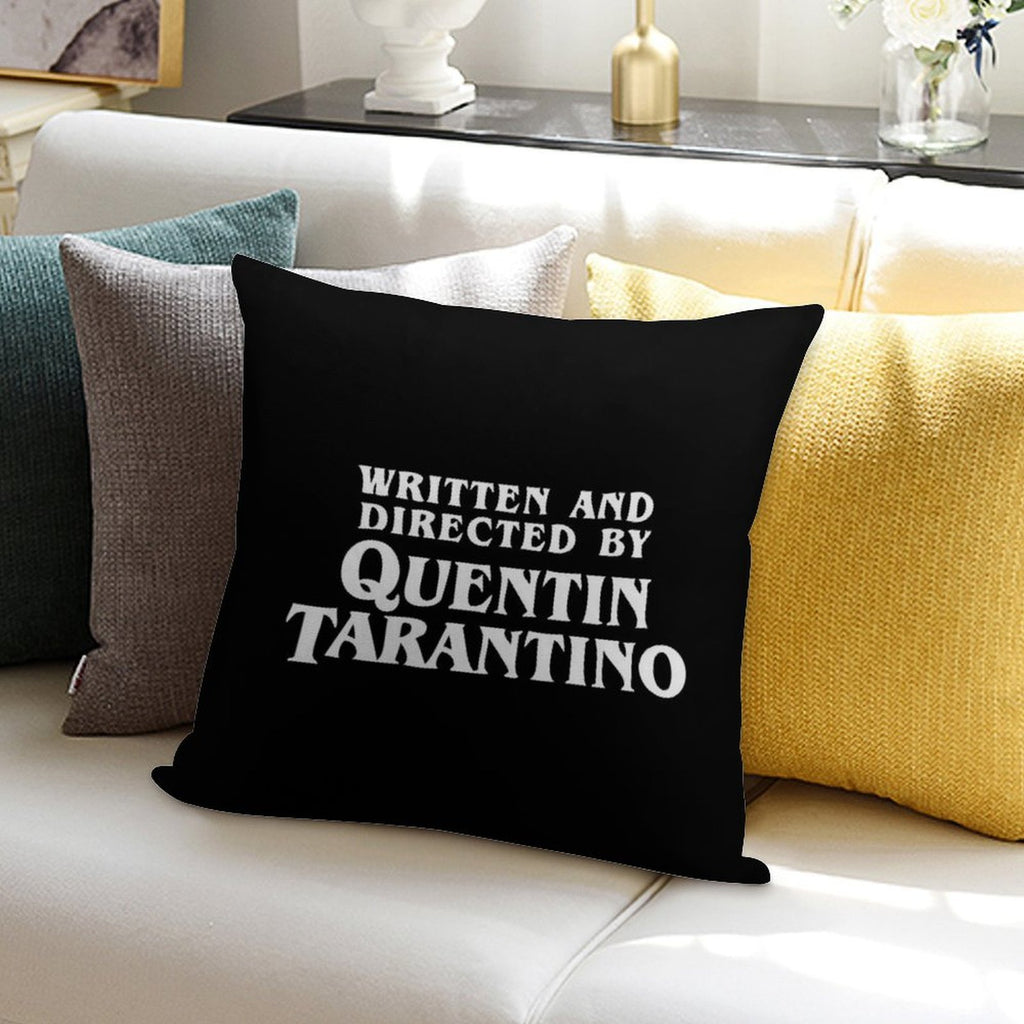 Written And Directed by Quentin Tarantino Soft Easy Maintenance Throw Pillow