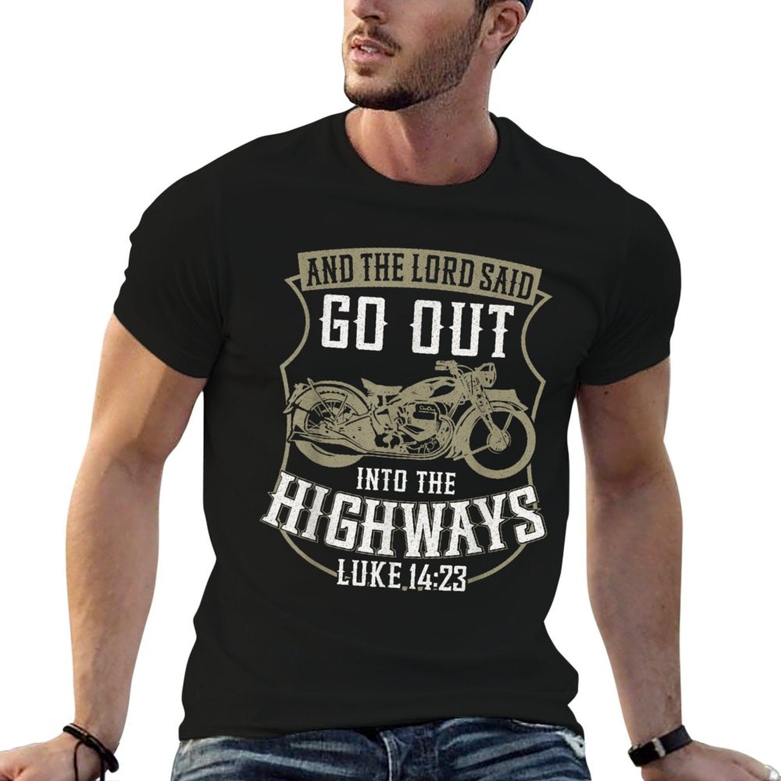 Christian Motorcycle Biker Faith Lord Go Out Into Highways  Cotton T-Shirt