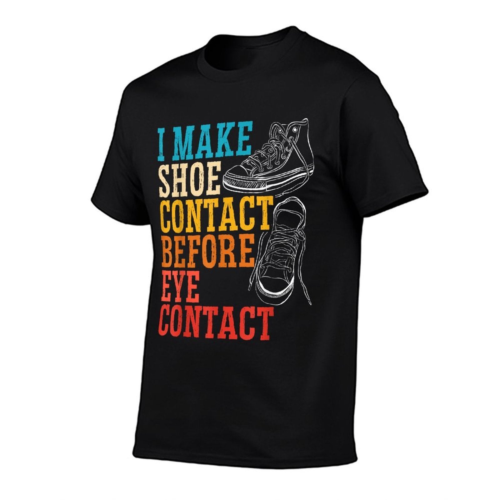 I Make Shoe Contact Before Eye Contact Sneakerhead  Lightweight T-Shirt