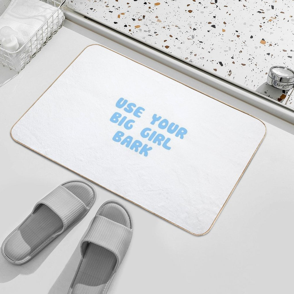 Use Your Big Girl Bark  Easy To Clean Bath Mat