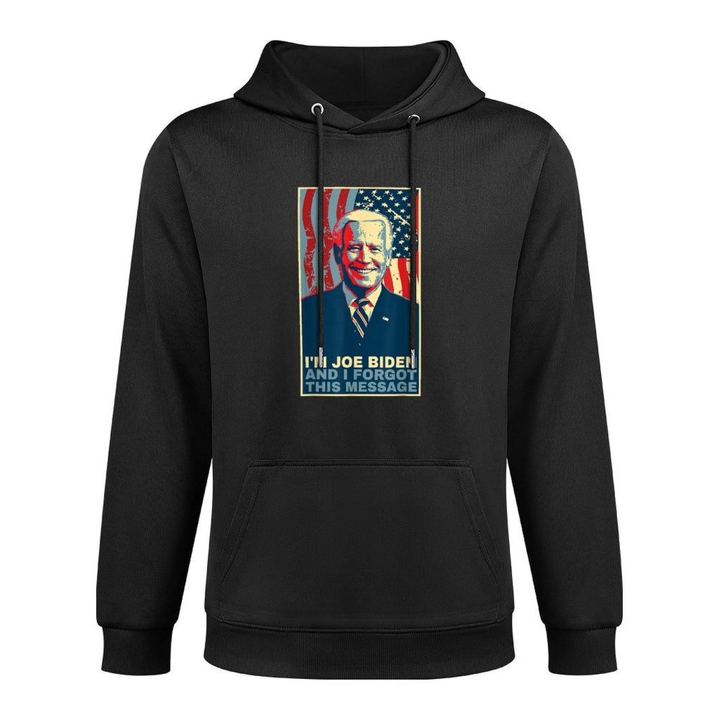 Funny Meme - I Am Joe Biden And I Forgot This Message Versatile Streetwear Hoodie